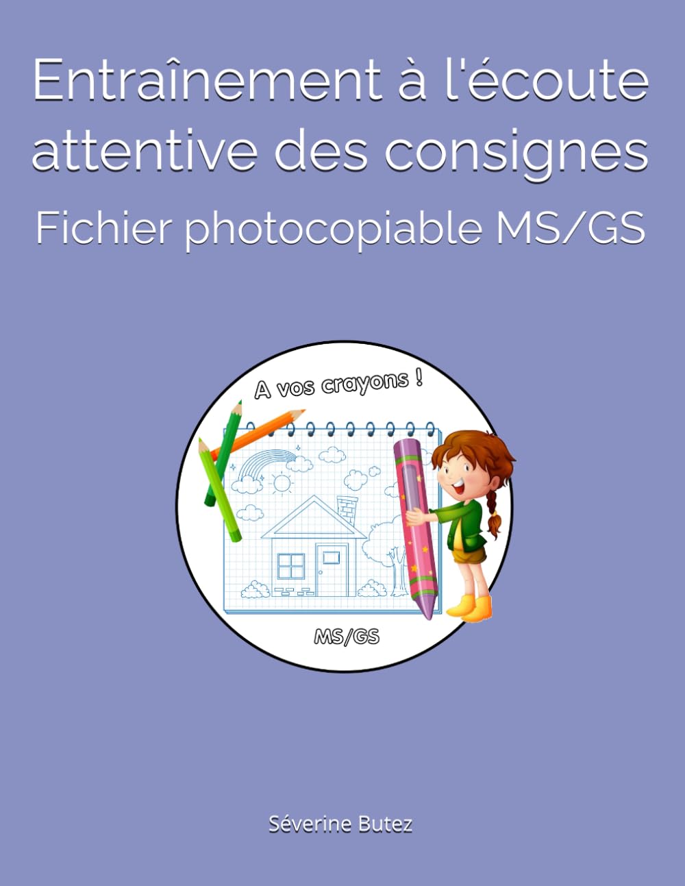 Entraînement à l'écoute attentive des consignes: Fichier photocopiable MS/GS