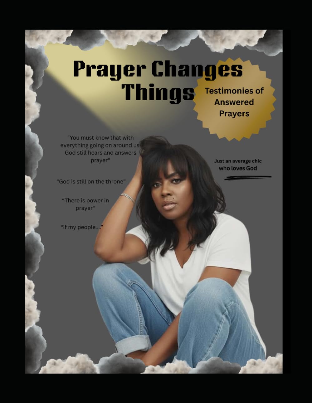 Prayer Changes Things: Testimonies of Answered Prayer - Book II