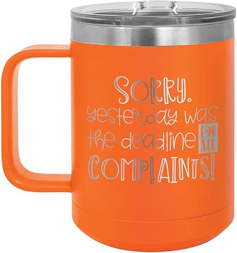 SORRY YESTERDAY WAS THE DEADLINE PARA TODAS LAS QUEJAS Taza de café naranja de 15 onzas con tapa deslizante  Taza de café de viaje aislada  Ideas de