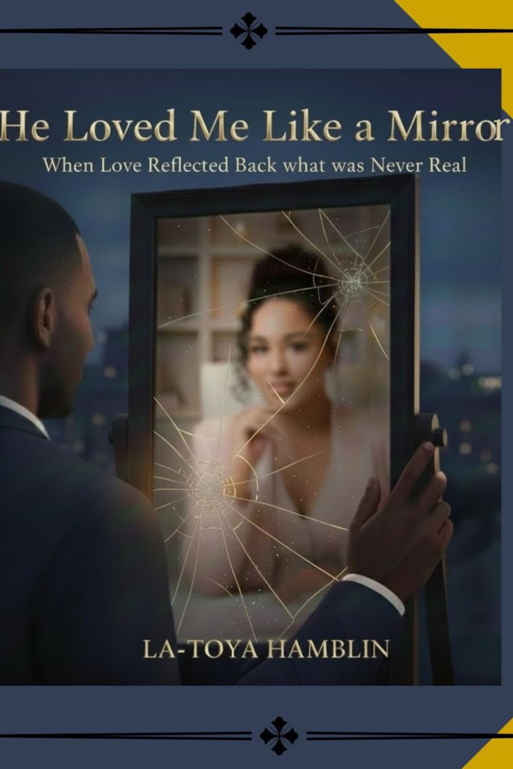 He Loved Me Like a Mirror: {When Love Reflected Back What was Never Real}