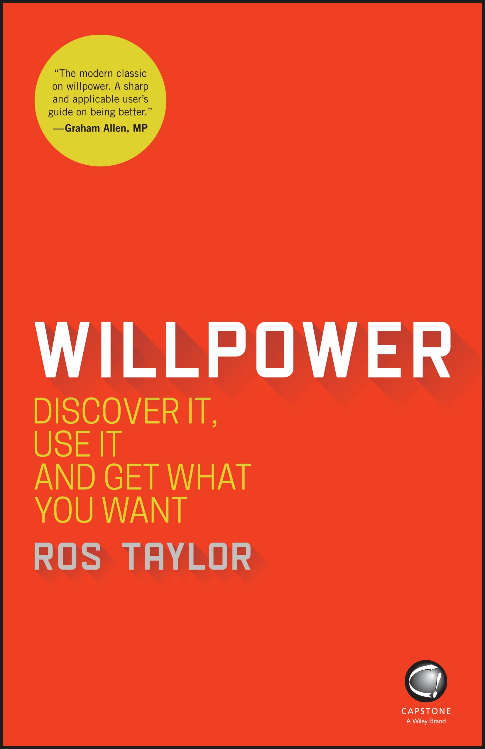 Willpower: Discover it, Use it and Get What You Want,Ros Taylor