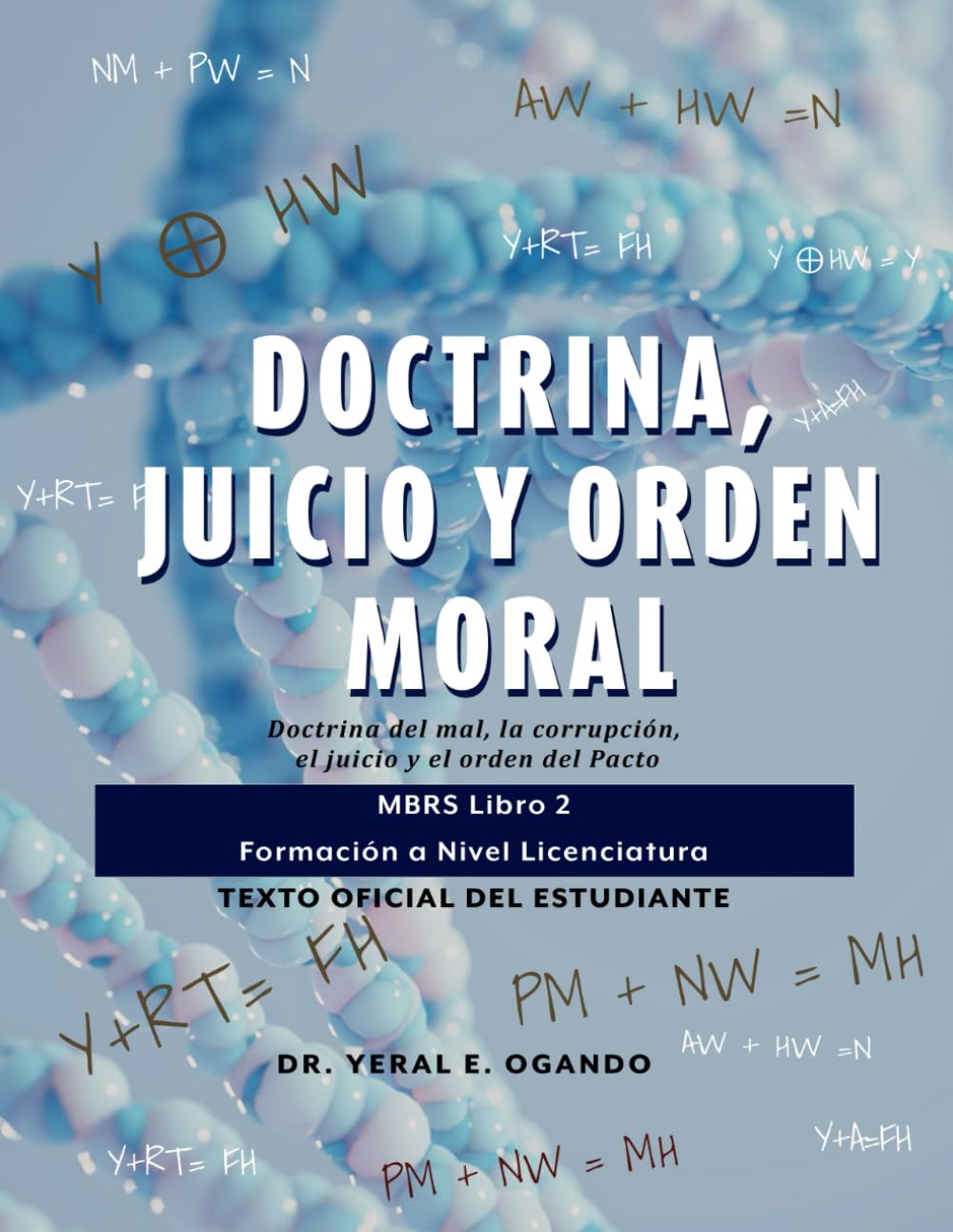 Doctrina, Juicio y Orden Moral: Doctrina del mal, la corrupción, el juicio y el orden del Pacto: MBRS Libro 2 — Formación a Nivel Licenciatura: 7 ... (MBRS): The Official Student Textbook Series)