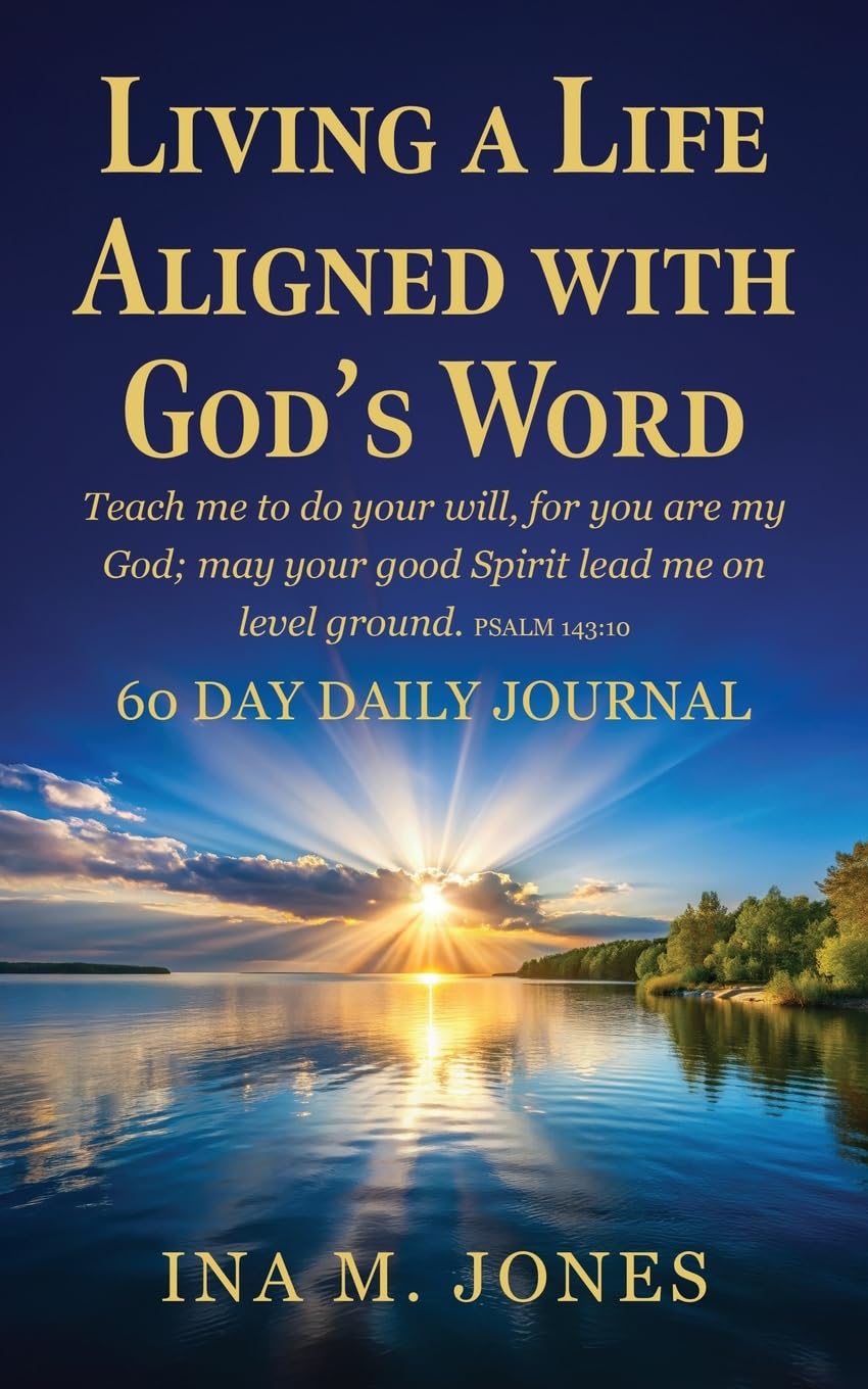 Living a Life Aligned with God's Word: Teach me to do your will, for you are my God; may your good Spirit lead me on level ground. Psalm 143:10