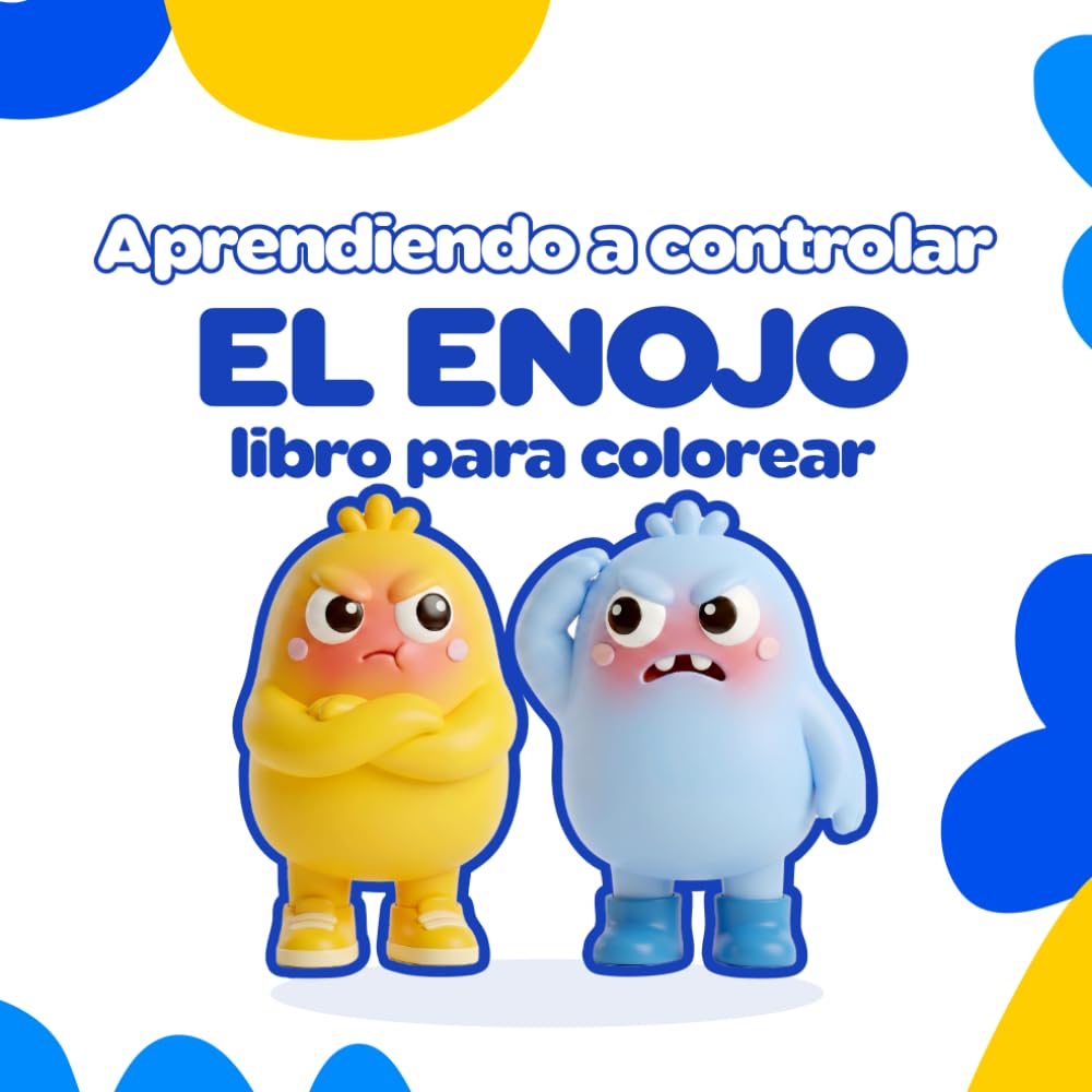 Aprendiendo a controlar mi enojo: Un libro para colorear donde Batata y Banana acompañan a los niños a identificar y transformar su enojo paso a paso