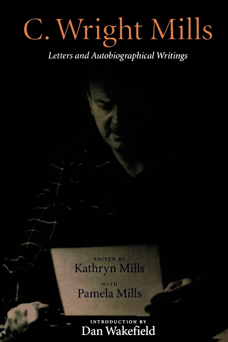 C. Wright Mills: Letters and Autobiographical Writings