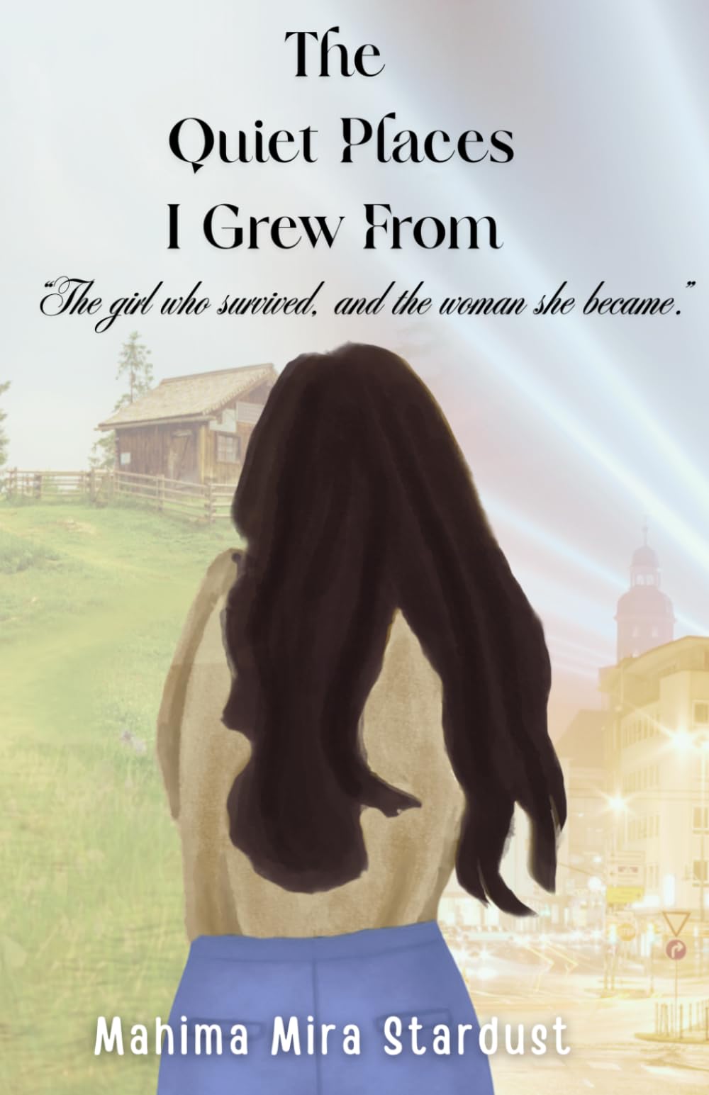 The Quiet Places I Grew From: The girl who survived, and the woman she became.