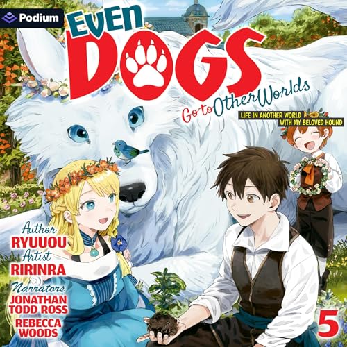 Even Dogs Go to Other Worlds: Life in Another World with My Beloved Hound, Vol. 5 Audiolibro Por Ryuuou arte de portada