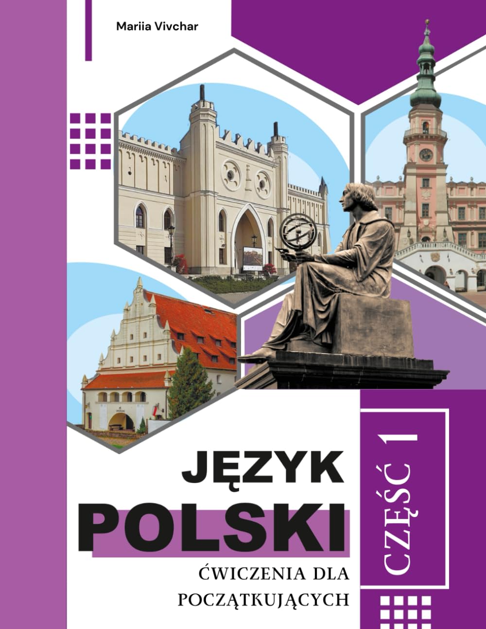 Język Polski: Ćwiczenia dla początkujących. Pierwsze kroki w języku polskim: Praktyczne ćwiczenia gramatyczne dla początkujących. Rzeczowniki i ... gramatyki i słownictwa w łatwy sposób