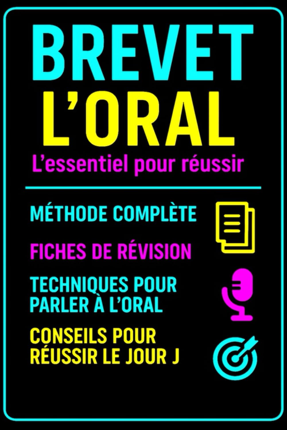 BREVET – L’ORAL : L’essentiel pour réussir: Méthode complète, fiches de révision, exemples d’exposés, conseils pour le jour J
