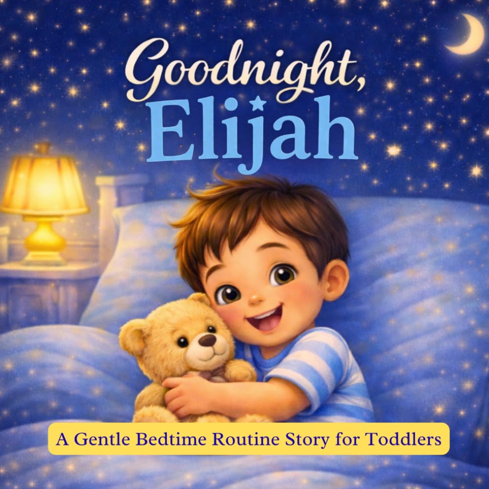 Goodnight, Elijah: A Personalized Bedtime Routine for Elijah (Three Hearts Personalized Baby Name Books (Elijah))