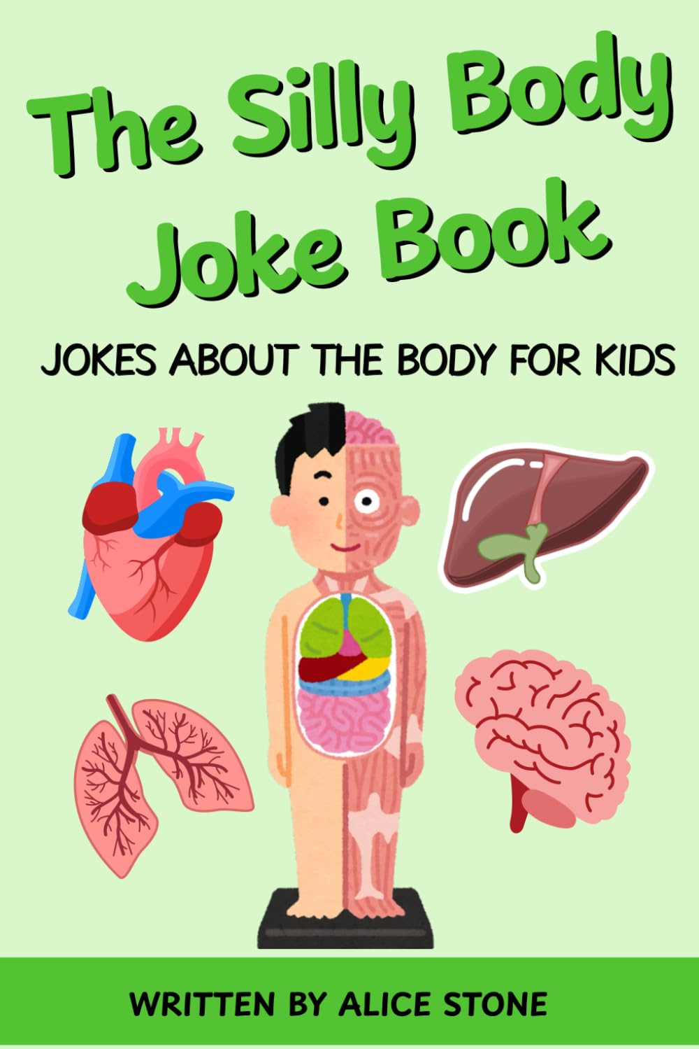 The Silly Body Joke Book: Jokes about the Body for Kids: 40+ Pages of Hilarious Jokes about the Body for Children ages 6-10