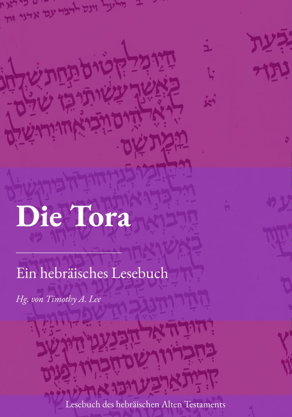 Die Tora: Ein hebräisches Lesebuch