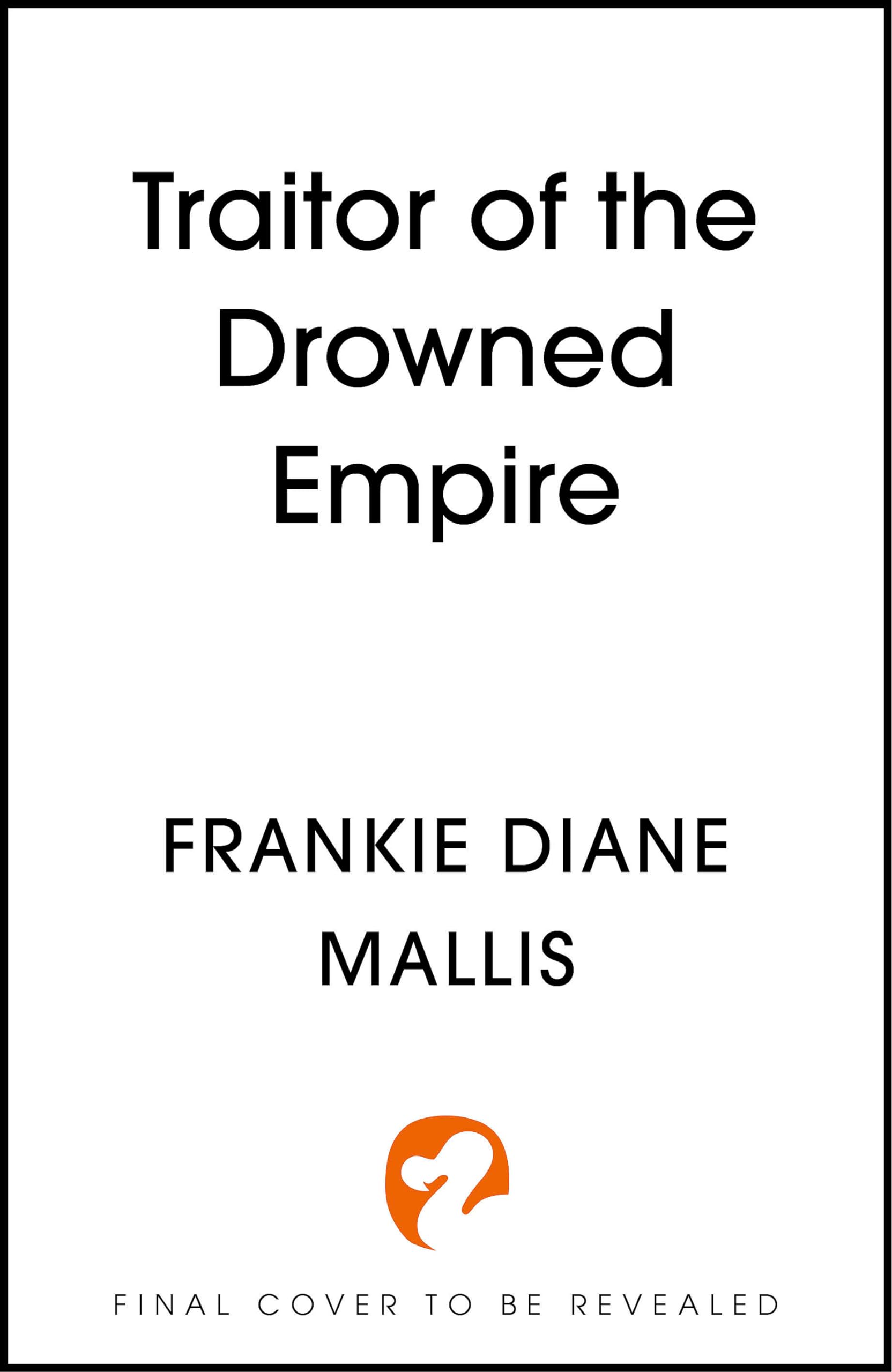 Traitor of the Drowned Empire: the fifth book in the Drowned Empire romantasy series (Drowned Empire Series)