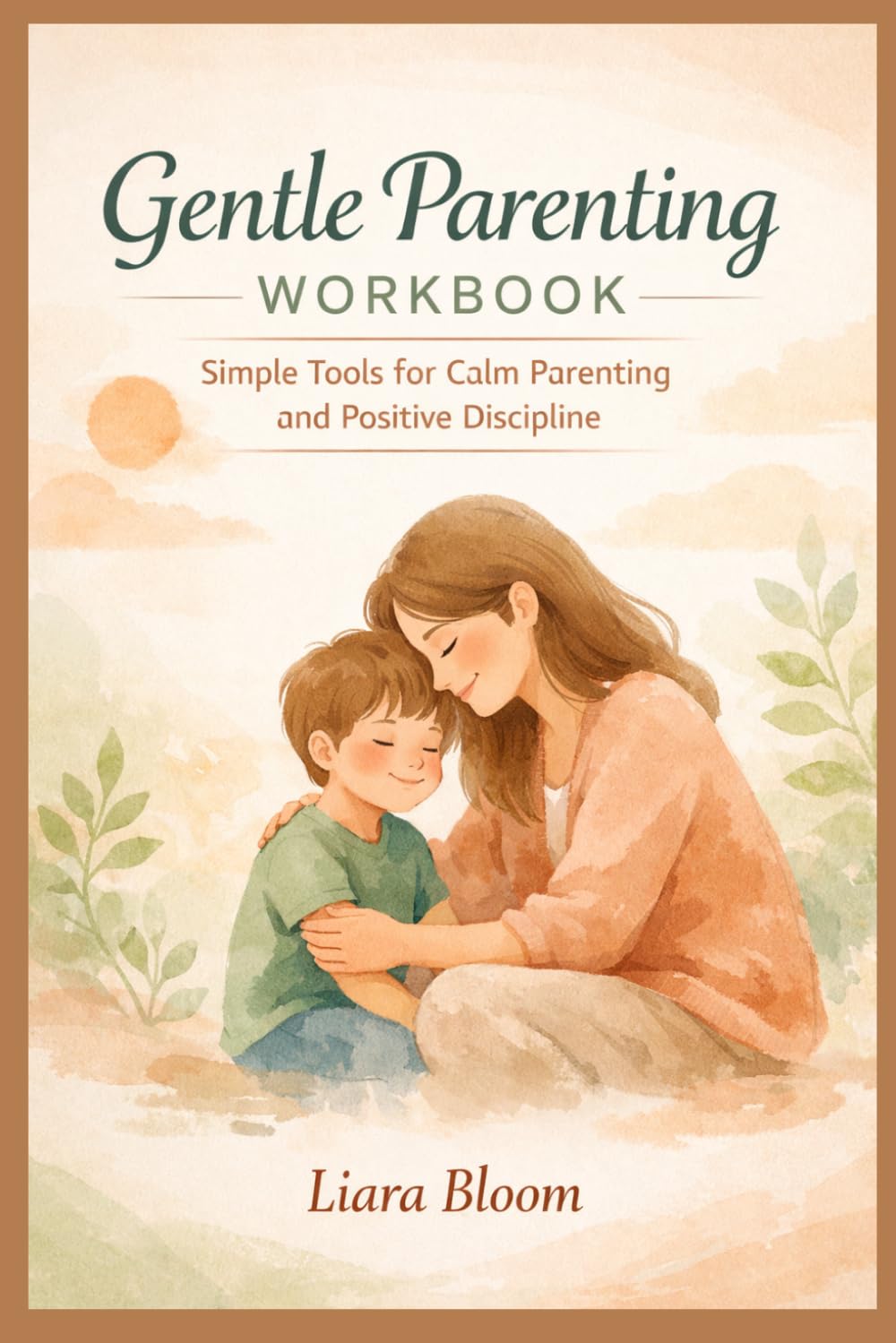 Gentle Parenting Workbook: Simple Tools for Calm Parenting and Positive Discipline