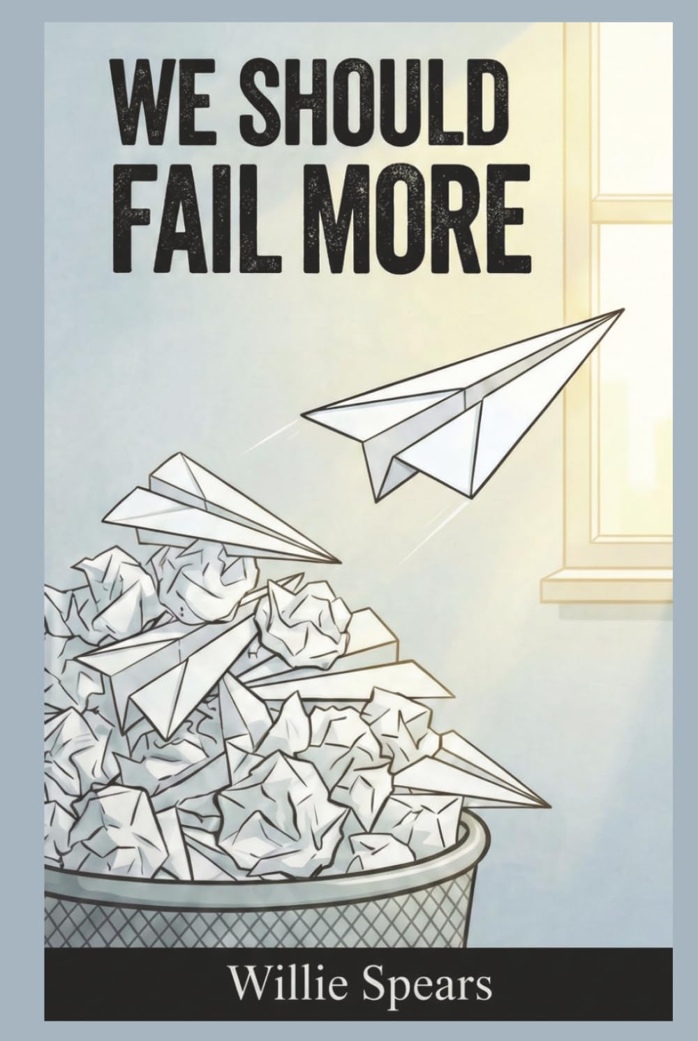 We Should Fail More