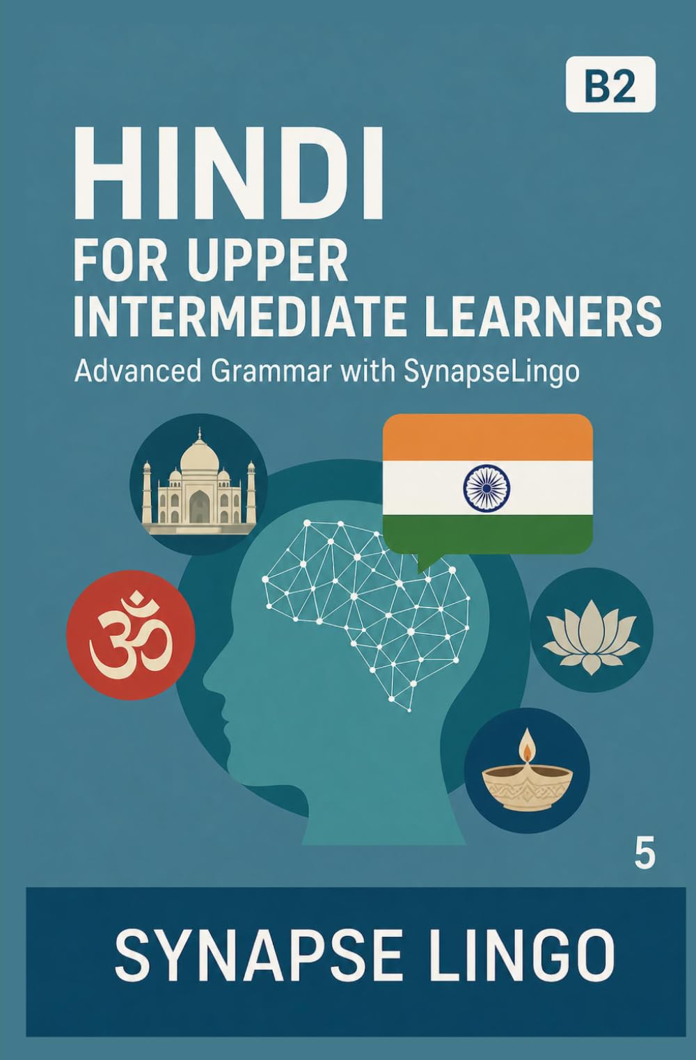 Hindi for Upper Intermediate Learners: Advanced Grammar with SynapseLingo (Learn Hindi)