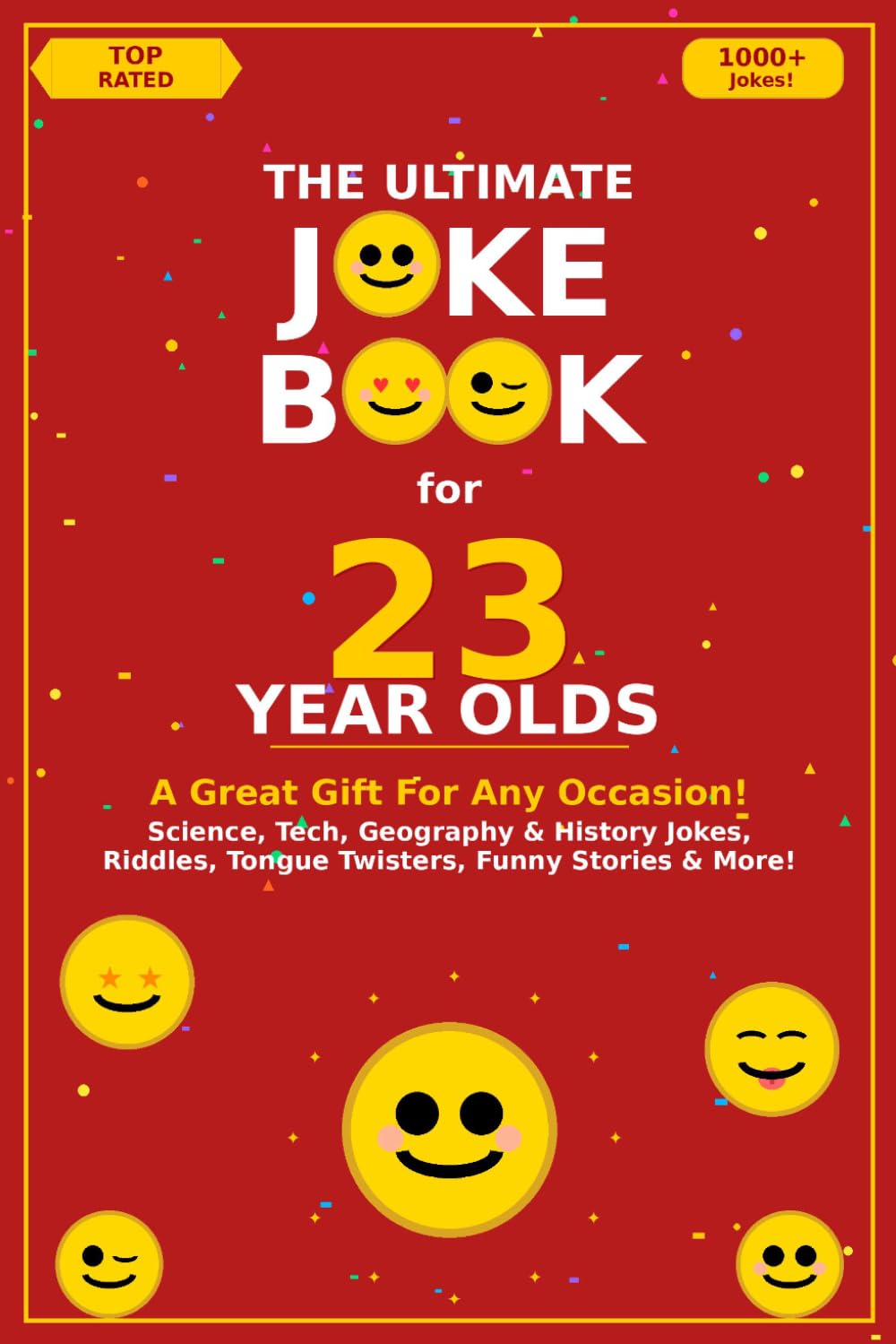 The Ultimate Joke Book for 23 Year Olds: A Great Gift For Any Occasion! (Joke Books by Age)