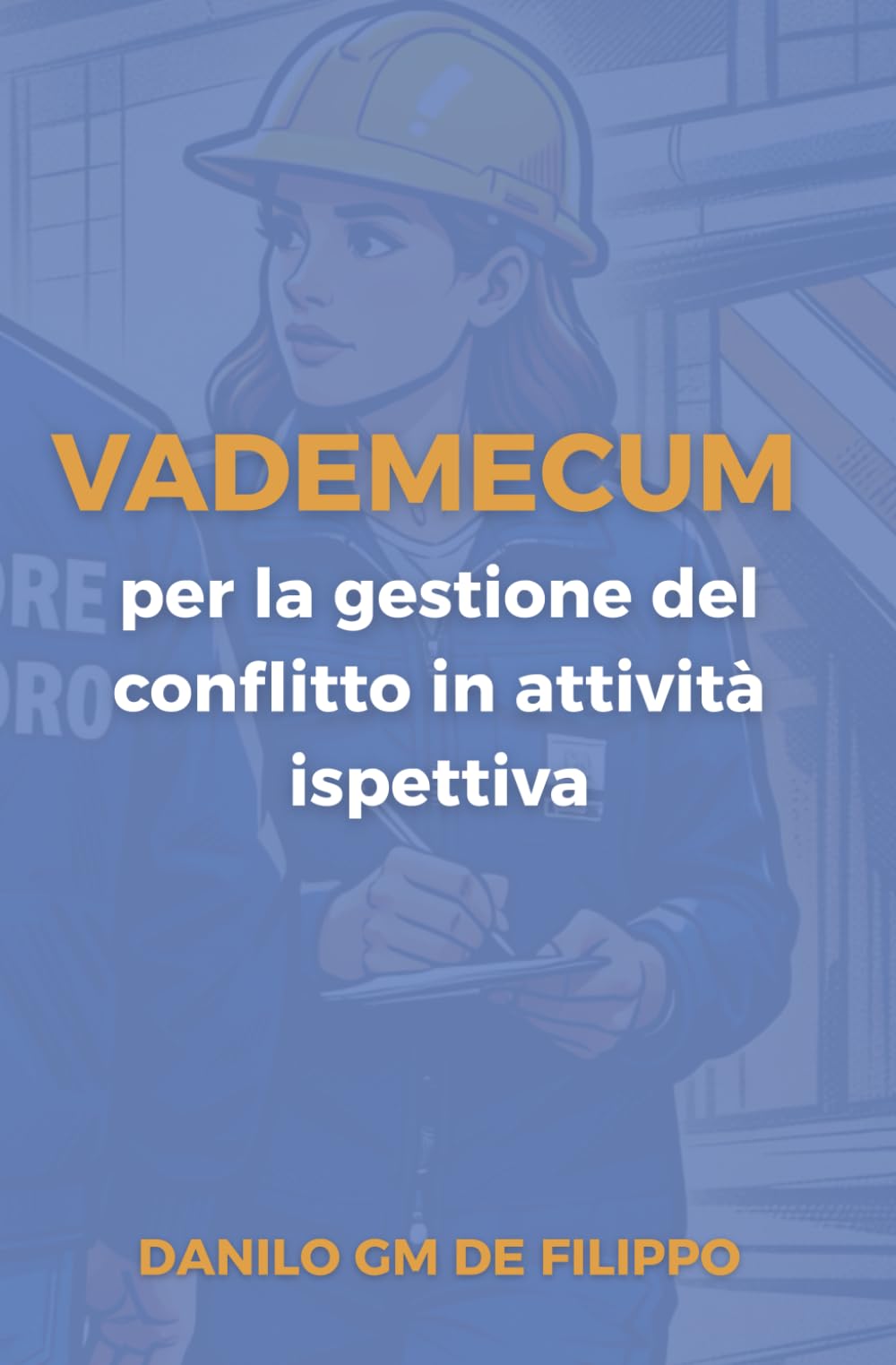 VADEMECUM per la gestione del conflitto in attività ispettiva: "Con accorta e delicata fermezza"