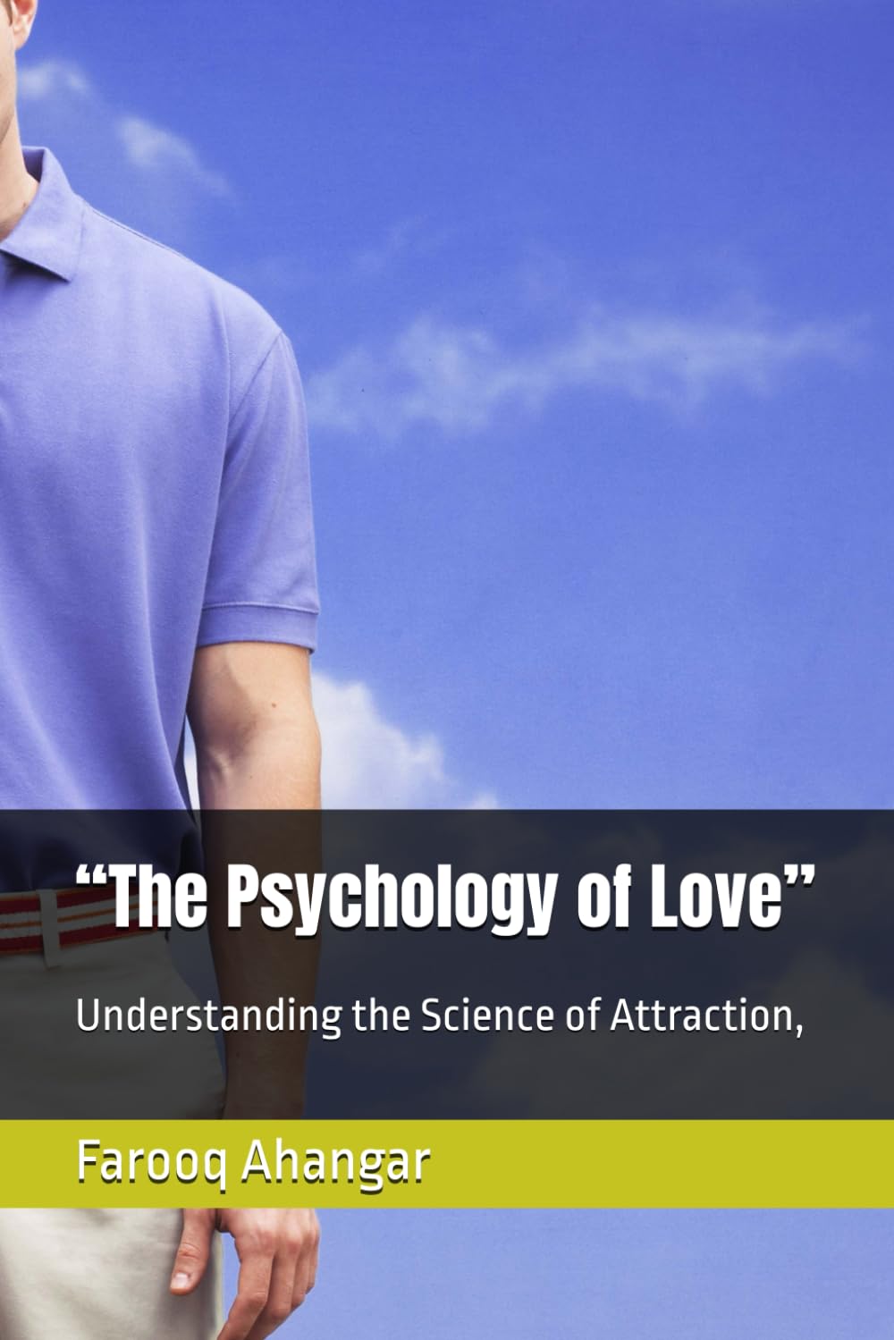 “The Psychology of Love”: Understanding the Science of Attraction,