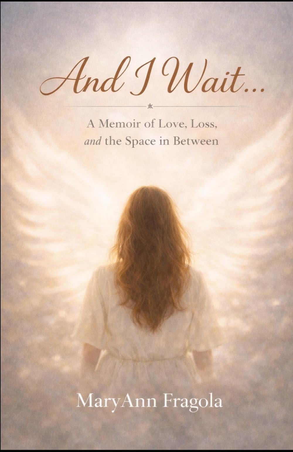 And I Wait..: A Memoir of Love, Loss, and the Space in Between