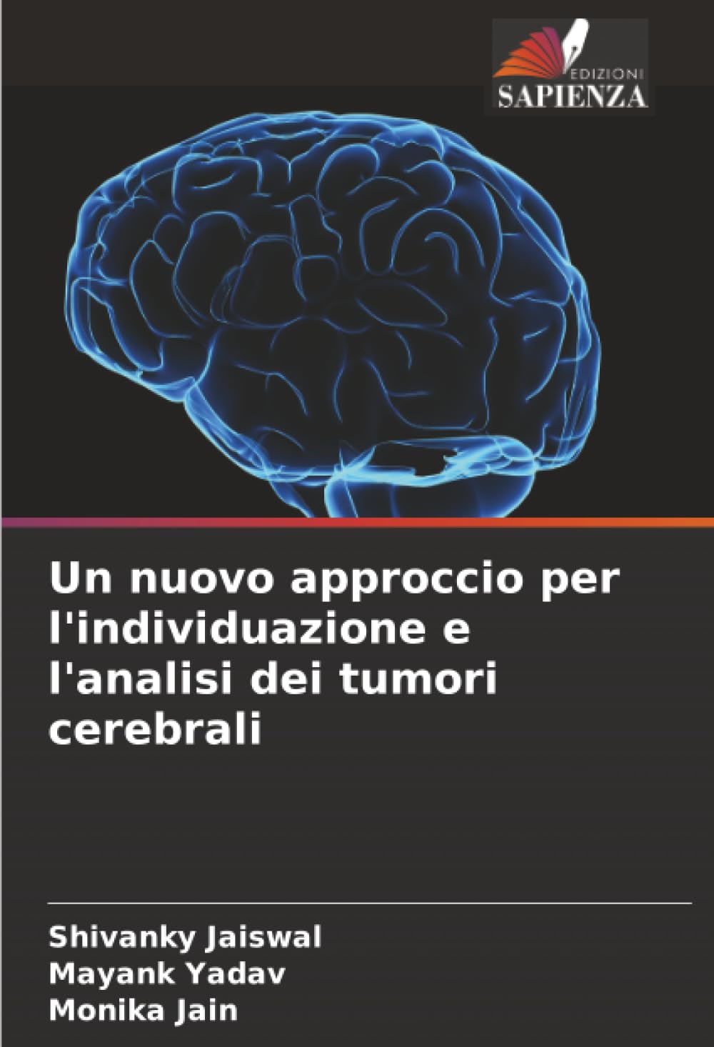 Un nuovo approccio per l'individuazione e l'analisi dei tumori cerebrali