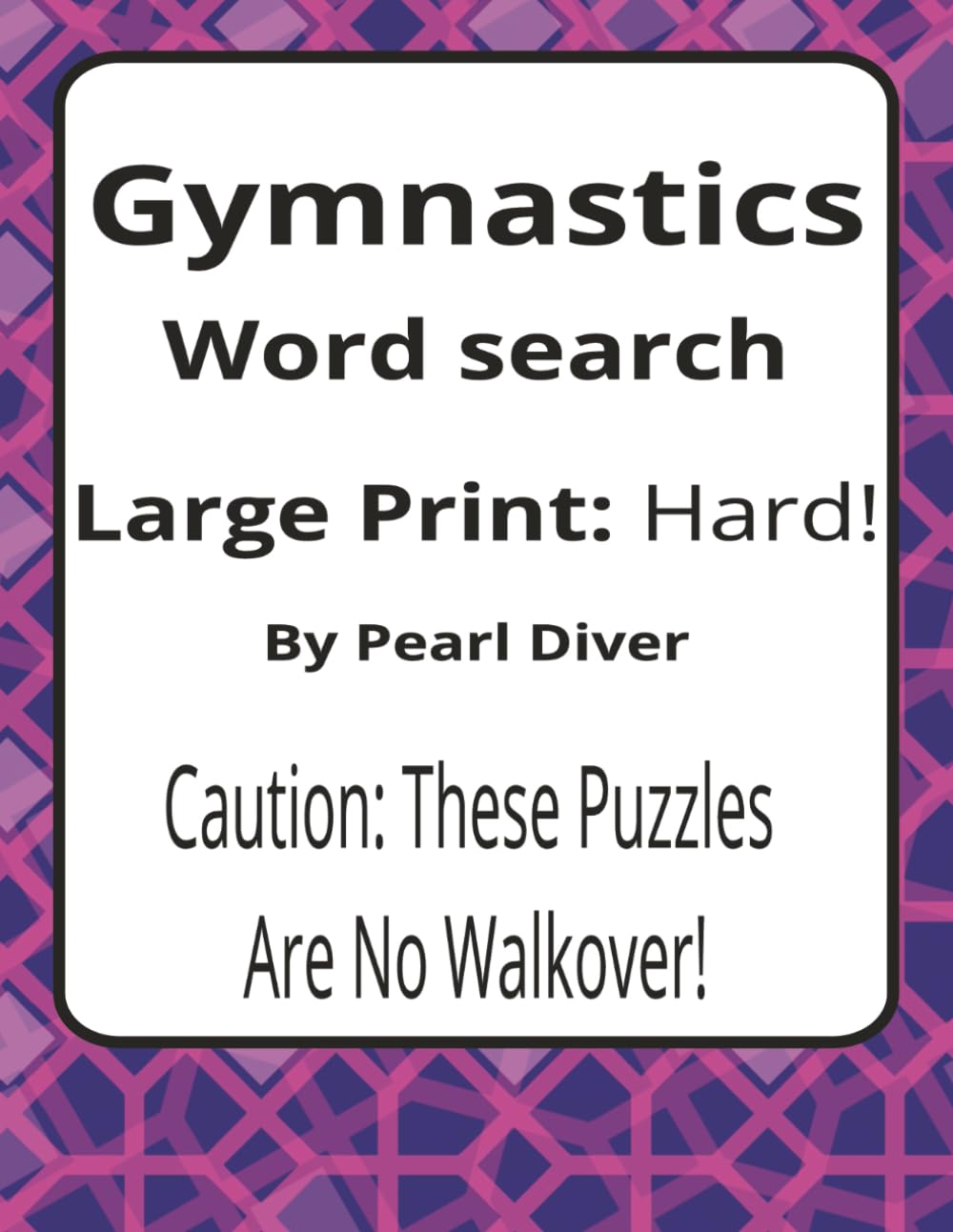 Gymnastics Large Print Word Search Puzzle Book: Large Print Word Searches about Strength, Balance, Discipline, and Movement | 8.5 x 11 inches, 116 ... Intrepid Explorers Series by Pearl Diver)
