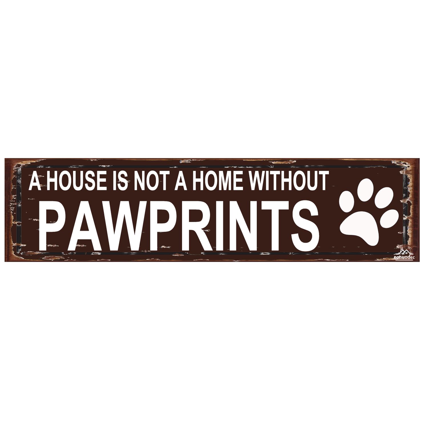 peiyeety A House Isa Home Without Pawprints Sign, Rustic Metal Wall Art, 16 x 4 Inch Farmhouse Pet Lover Home Decor Plaque