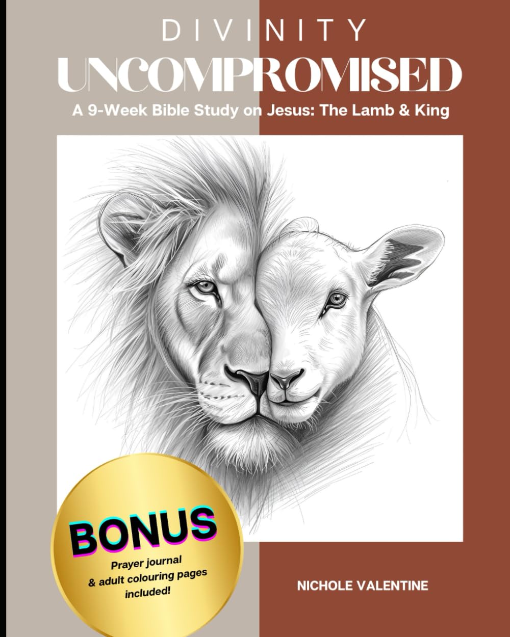 Divinity Uncompromised: A 9-Week Bible Study on Jesus, the Lamb and King