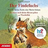 Der Findefuchs. CD: Wie der kleine Fuchs eine Mutter bekam. Es muss auch kleine Riesen geben und Wuschelbär - Irina Korschunow