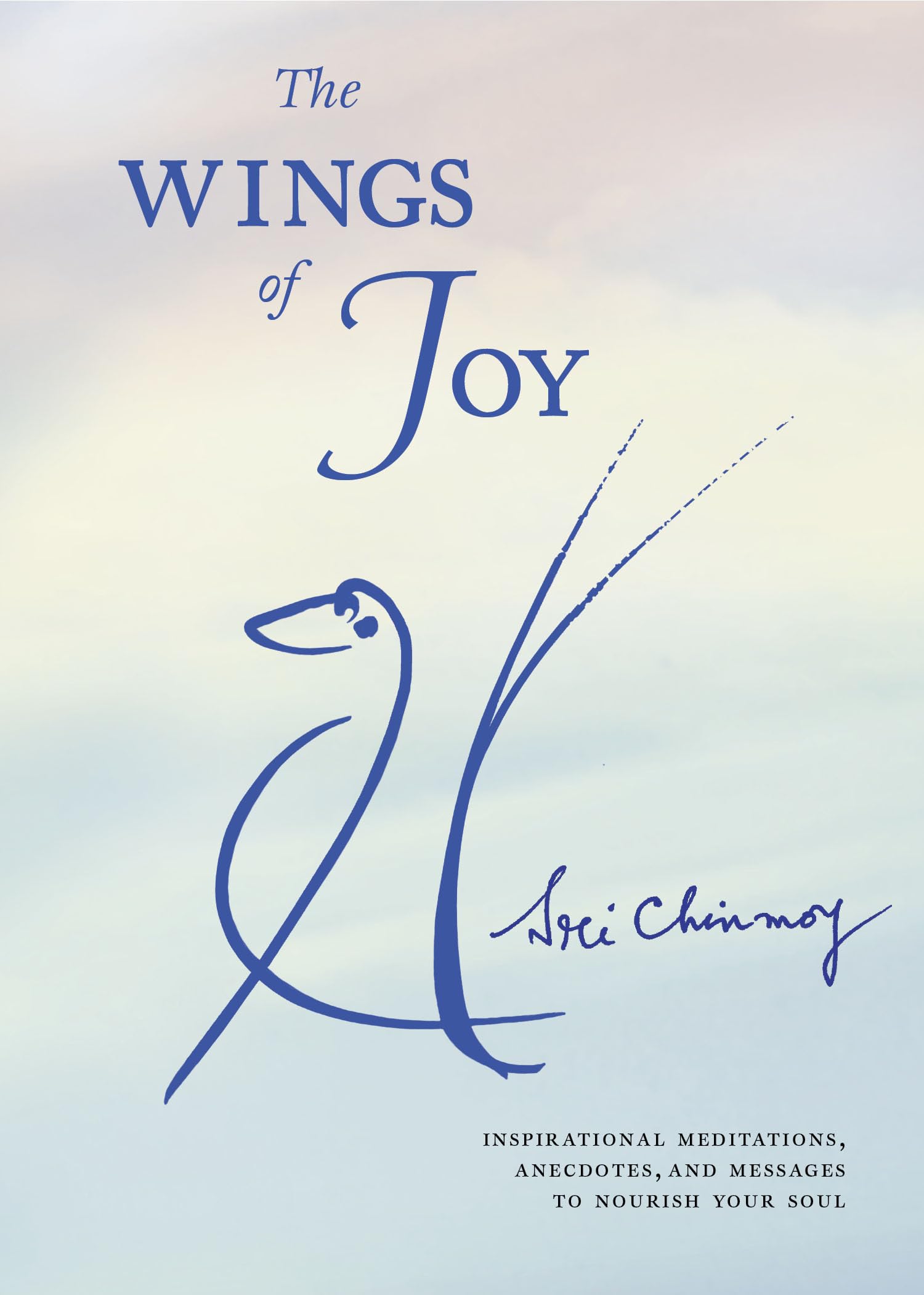 The Wings of Joy: Finding Your Path to Inner Peace - Inspirational Meditations,