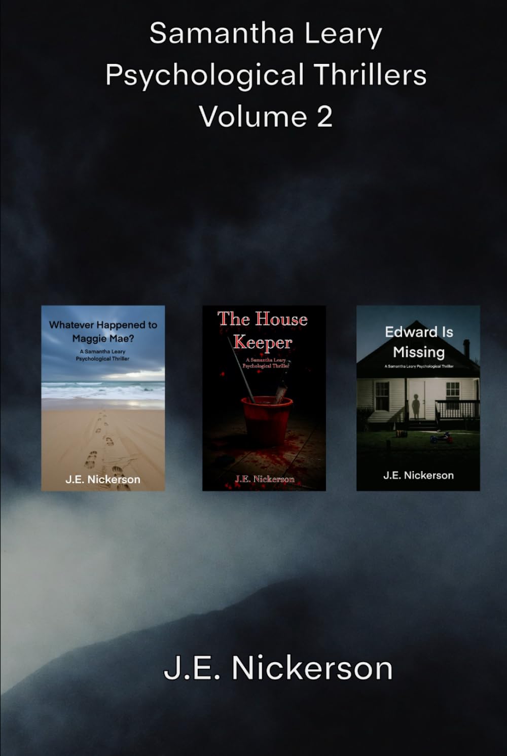 Samantha Leary Psychological Thrillers Volume 2: Whatever Happened to Maggie Mae • The Housekeeper • Edward is Missing