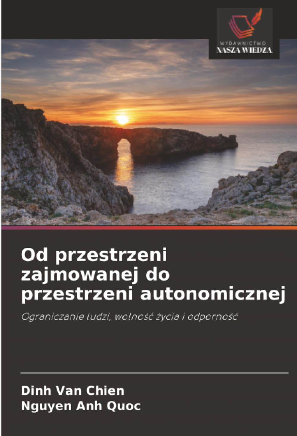 Od przestrzeni zajmowanej do przestrzeni autonomicznej: Ograniczanie ludzi, wolność życia i odporność
