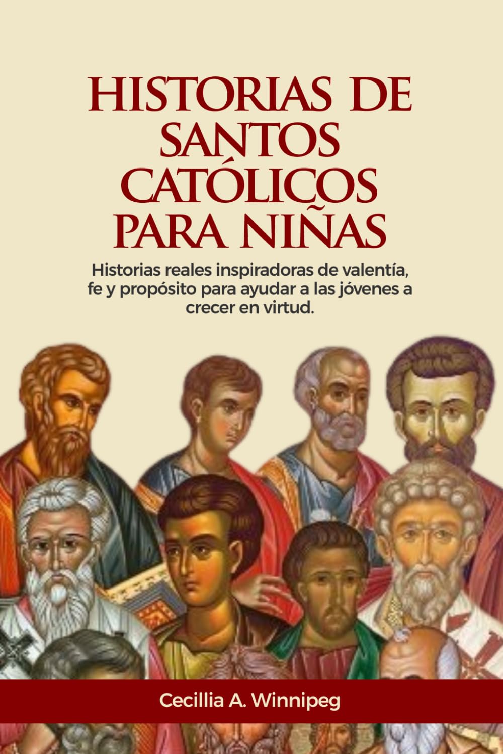 Historias de santos católicos para niñas: Historias reales inspiradoras de valentía, fe y propósito para ayudar a las jóvenes a crecer en virtud