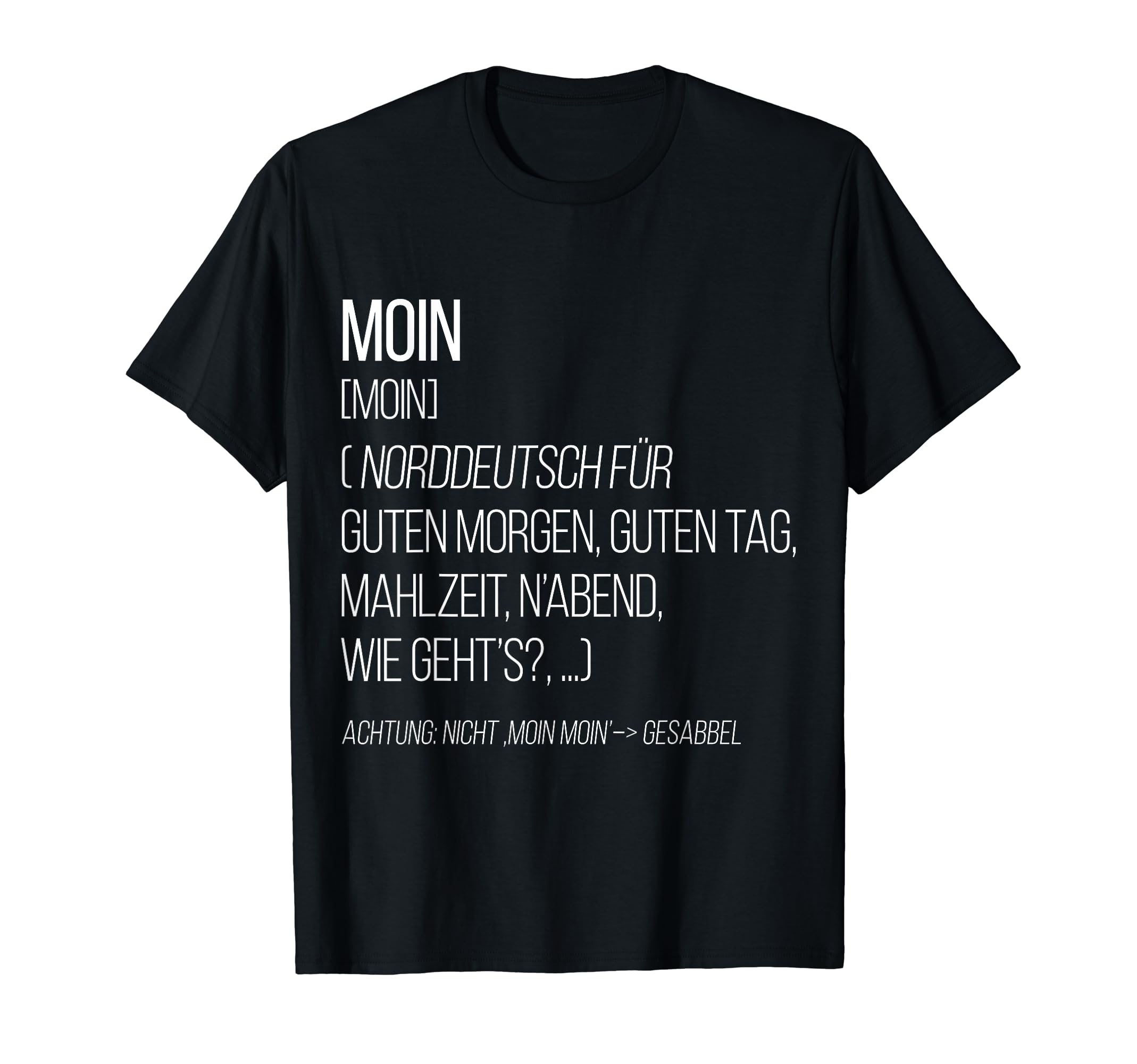 Moin Definition - Funny Saying NordDeutsch FlatDeutsch T-Shirt