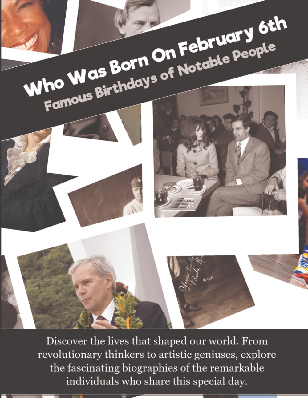 Who Was Born On February 6th: Famous Birthdays of Notable People