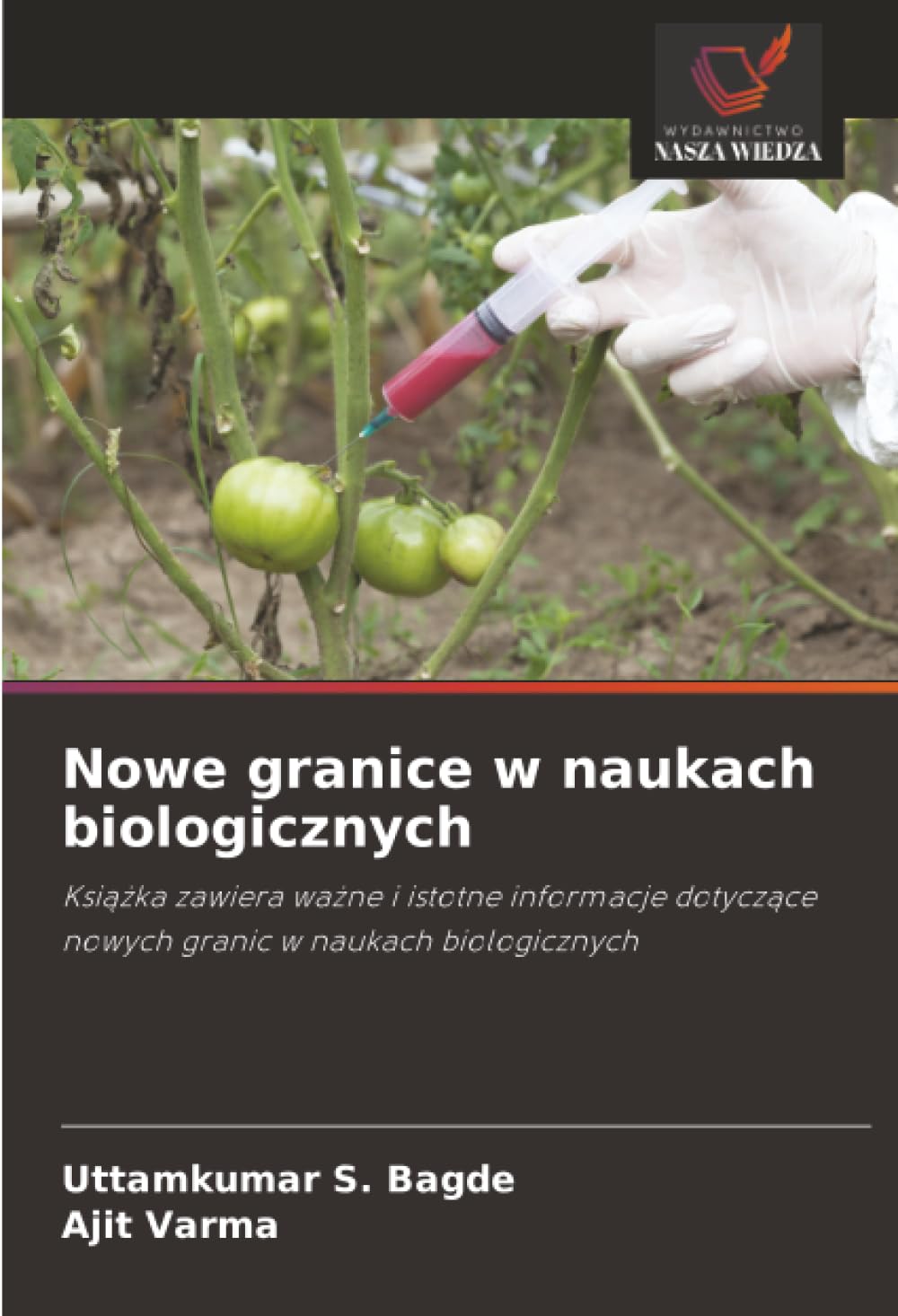Nowe granice w naukach biologicznych: Książka zawiera ważne i istotne informacje dotyczące nowych granic w naukach biologicznych: Ksi¿¿ka zawiera ... nowych granic w naukach biologicznych