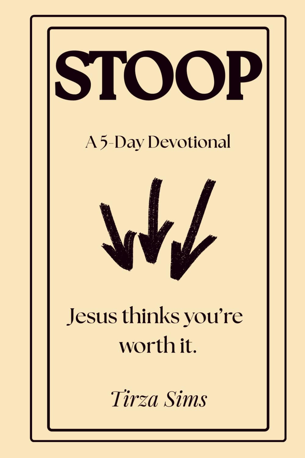 STOOP: A 5-Day Devotional — Jesus Thinks You’re Worth It