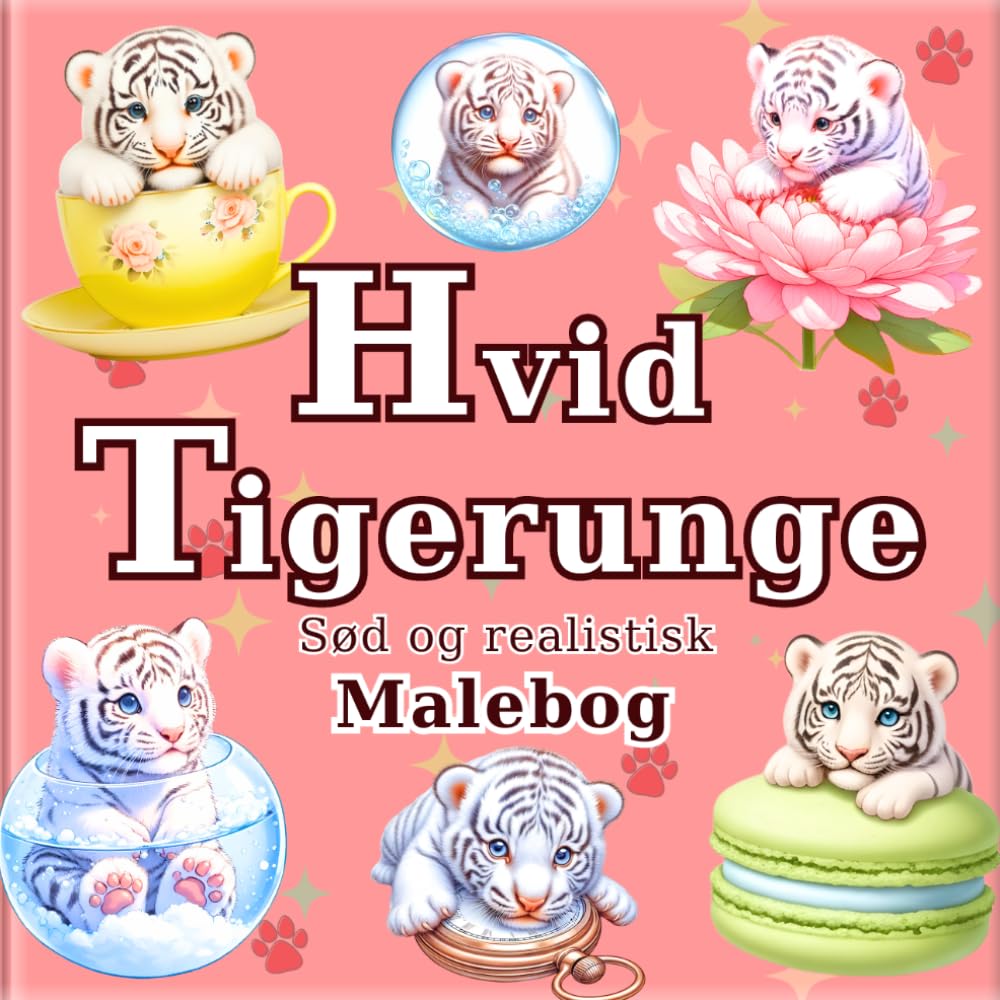 Hvid Tigerunge: Anti-stress malebog med søde og realistiske tigerunger: 50 hyggelige motiver til afslapning, kreativitet og rolige stunder. (Kunstnerens rejse ind i en lille verden)