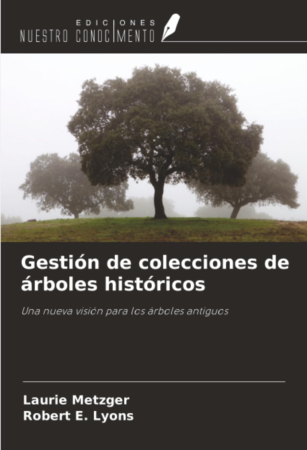 Gestión de colecciones de árboles históricos: Una nueva visión para los árboles antiguos