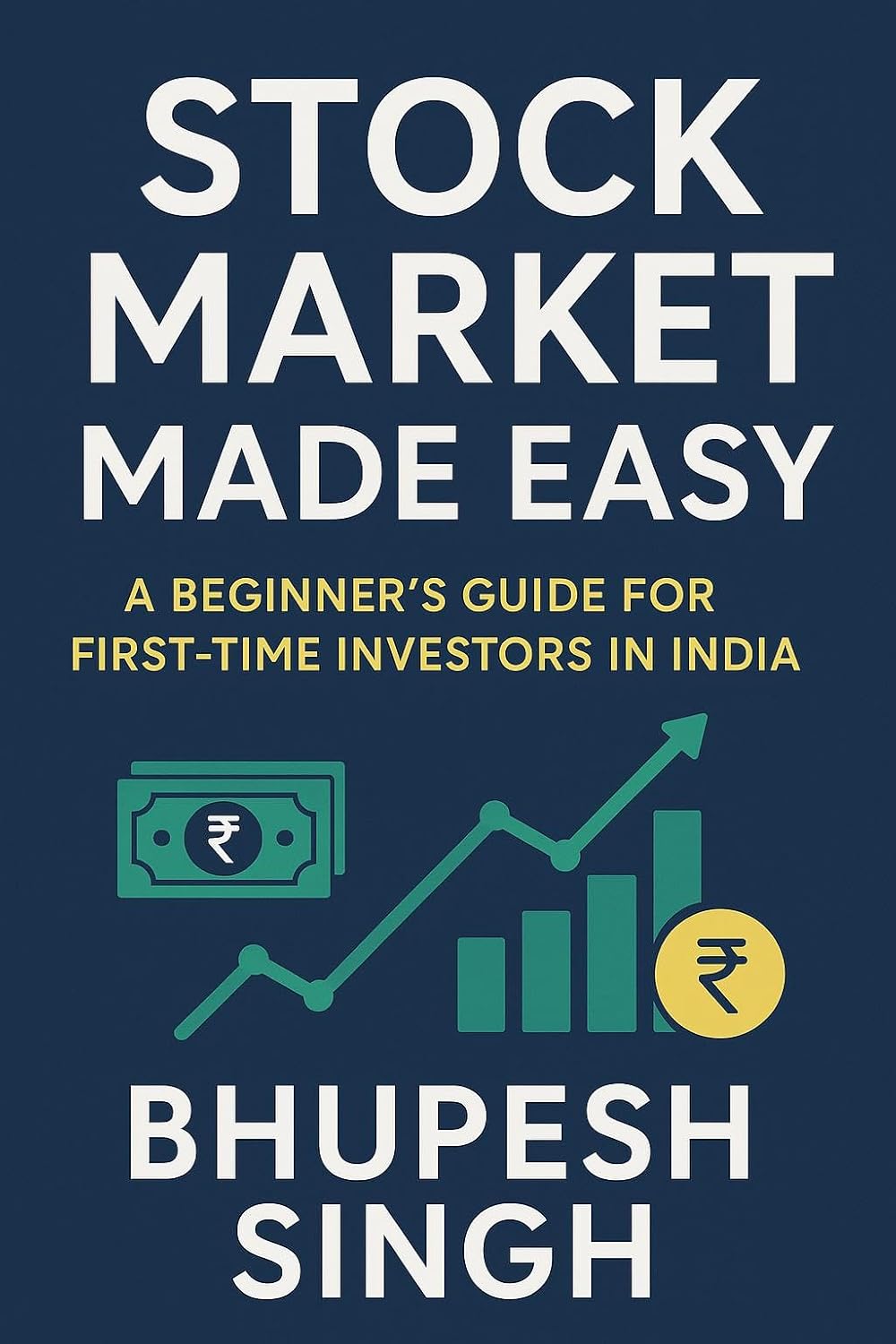 Stock Market Made Easy: A Beginner’s Guide for First-Time Investors in India Stock Market Made Easy: A Beginner’s Guide for First-Time Investors in India