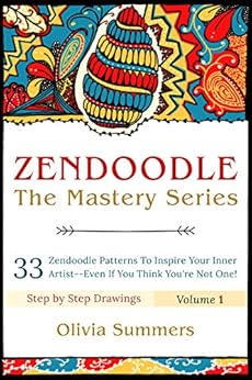 Kindle Store,Kindle eBooks,Arts & Photography Zendoodle: 33 Zendoodle Patterns to Inspire Your Inner Artist--Even if You Think You're Not One! (Zendoodle Mastery Series Book 1) Olivia Summers