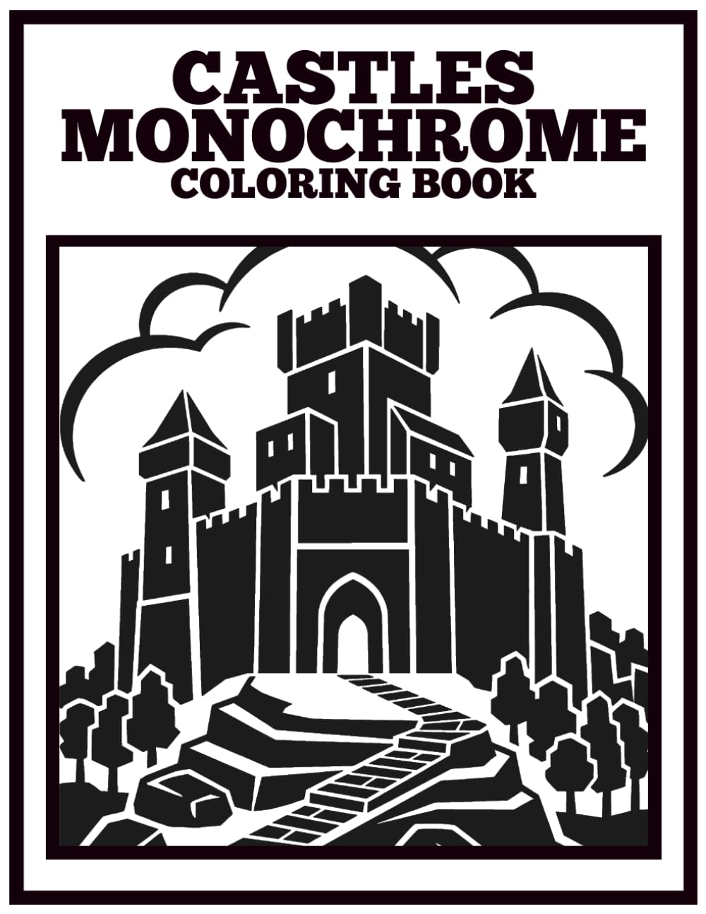 Castles and Fairyland Fantasy Monochrome Coloring Book for Adults: Single Marker One-Color Fantasy Scenes — High-Contrast Black and White Castle and ... Focus and Decision-Free Meditative Relaxation