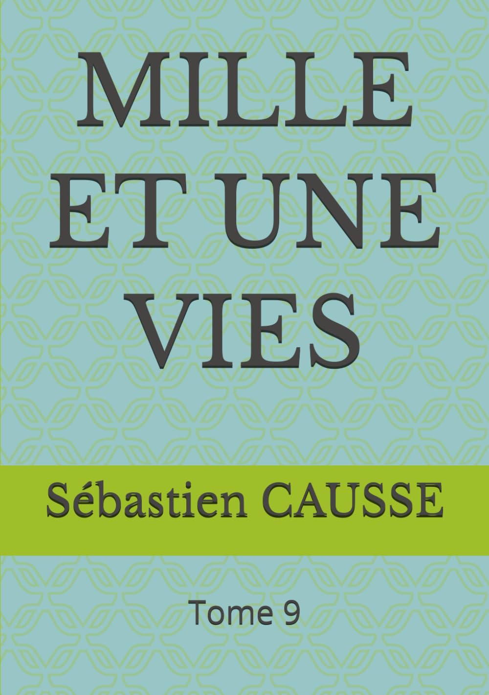 MILLE ET UNE VIES: Tome 9