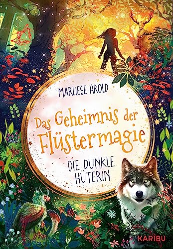 Das Geheimnis der Flüstermagie (Band 3) – Die dunkle Hüterin: Fantastisches Kinderbuch ab 10 für Mädchen über magische Tiere und die erste Liebe (German Edition)