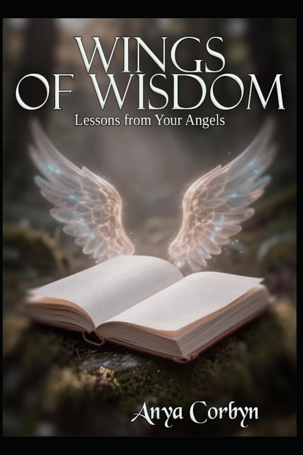 Wings of Wisdom: Lessons from Your Angels (Angelic Guidance & Connection)
