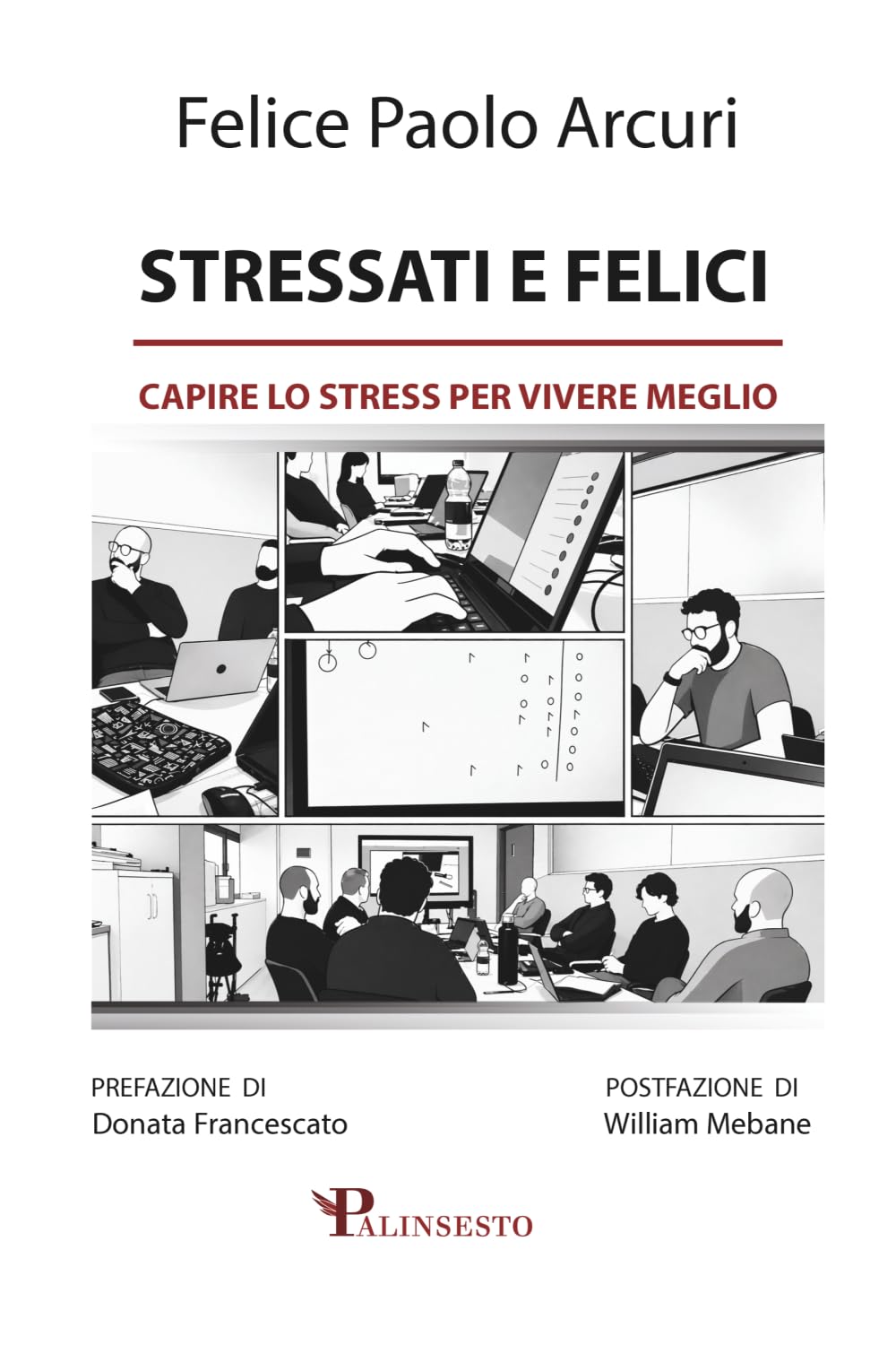 Stressati e felici: Capire lo stress per vivere meglio