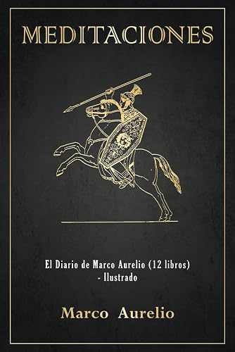 Meditaciones: El Diario de Marco Aurelio (12 libros) - Ilustrado