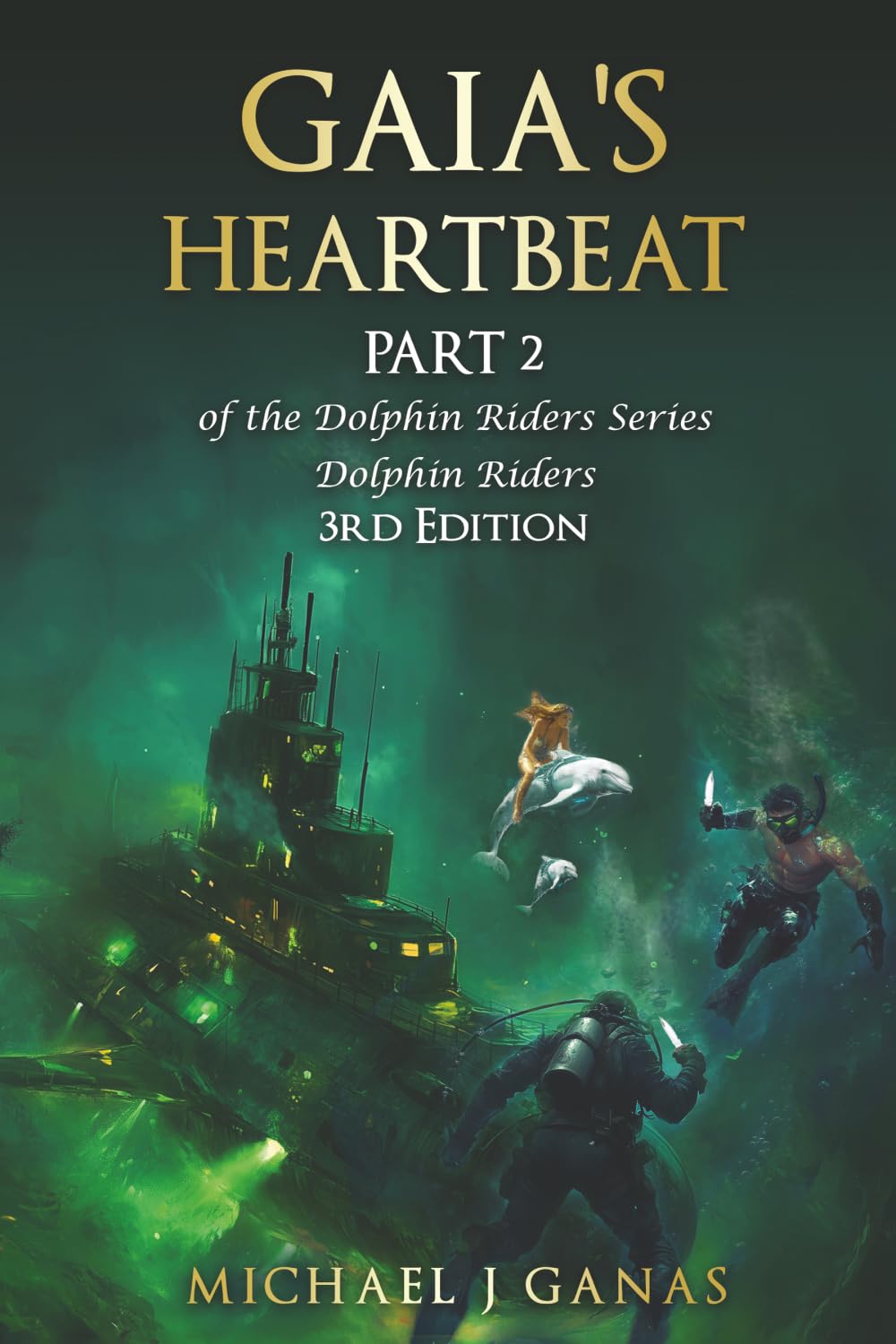 Gaia's Heartbeat - Part 2 of the Dolhin Riders Series: The Girl Who Rode Dolphins - 3rd Edition