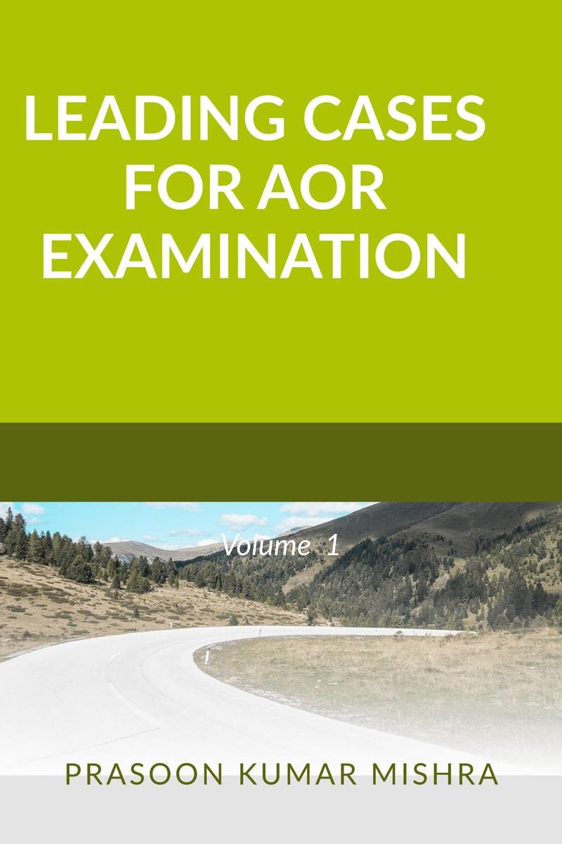 LEADING CASES FOR AOR EXAMINATION : Volume 1