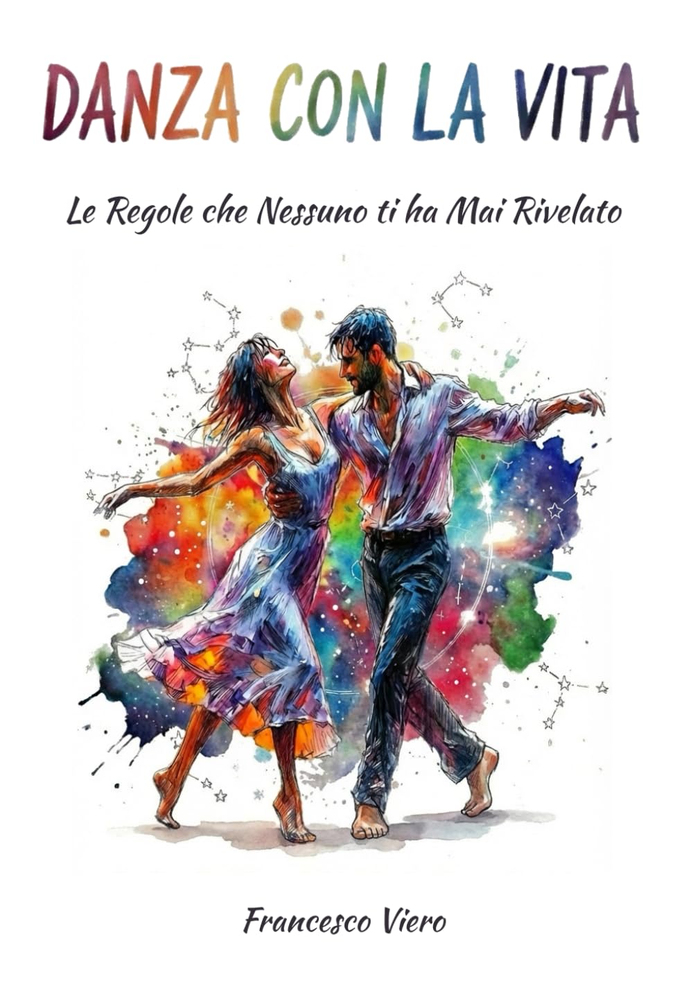 Danza con la Vita: Le Regole che Nessuno ti ha Mai Rivelato